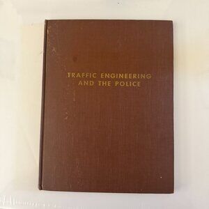 Traffic Engineering And The Police Hardcover Book 1946 Edition